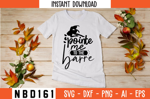 pointe me to the barre Svg Design SVG Nbd161 