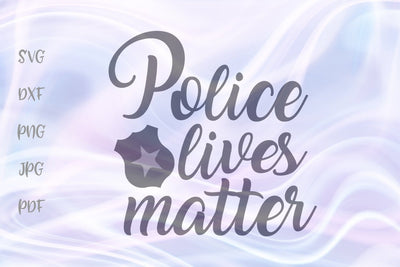 Police Lives Matters SVG, PNG, DXF, PDF, JPG SVG Digitals by Hanna 