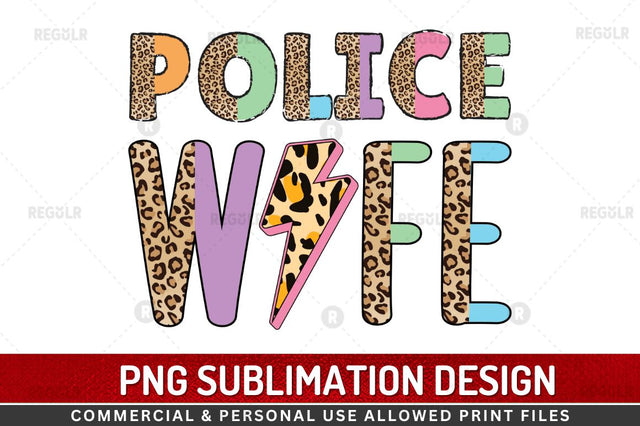 Police Wife Sublimation Design Sublimation Regulrcrative 