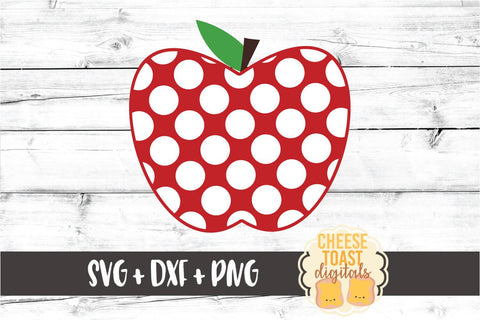 Polka Dot Apple - School Teacher SVG PNG DXF Cut Files SVG Cheese Toast Digitals 