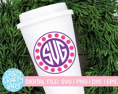 Polka Dot Circle Monogram Frame | SVG Cut File SVG Crazy Crafty Lady Co. 