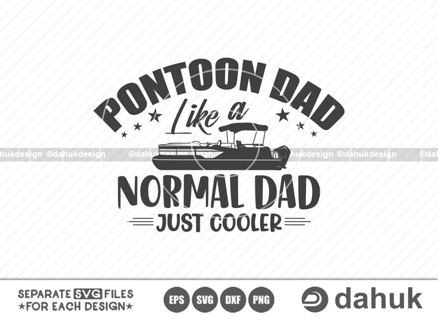 Pontoon Dad Like a Normal Dad Just Cooler SVG, Pontoon Captain SVG, Pontoon Boat SVG, Boat svg, lake, svg vector, clipartlook, Cut file SVG dahukdesign 