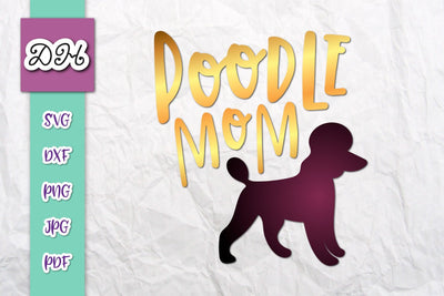 Poodle Mom Sign Print & Cut Files SVG Digitals by Hanna 
