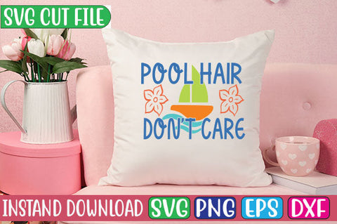 Pool Hair Don't Care SVG Cut File SVGs, Quotes and Sayings, Food & Drink, Holiday,On Sale, SVG Studio Innate 