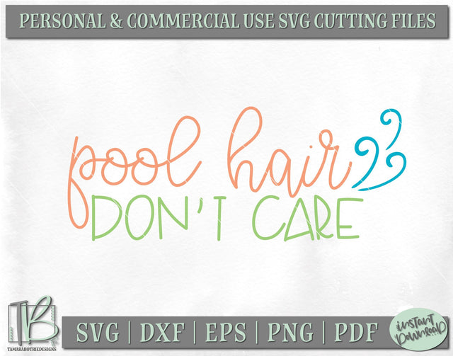 Pool Hair Don't Care SVG, Summer Quote SVG, Beach SVG SVG TB Designs 