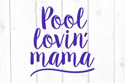 Pool Lovin´ Mama Svg SVG cricutfilesmg 