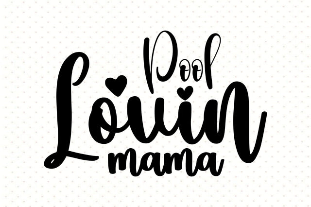 Pool Lovin Mama svg SVG orpitasn 