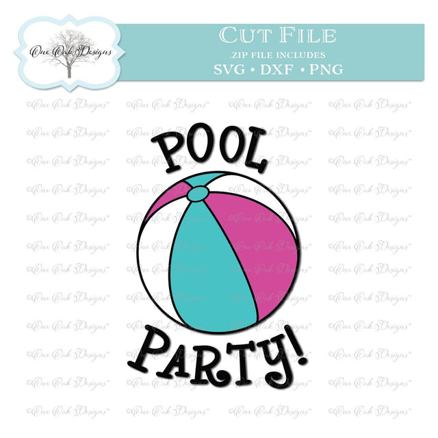 Pool Party! with Beach Ball SVG One Oak Designs 
