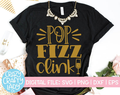 Pop Fizz Clink | New Year's | Bachelorette Party SVG Cut File SVG Crazy Crafty Lady Co. 