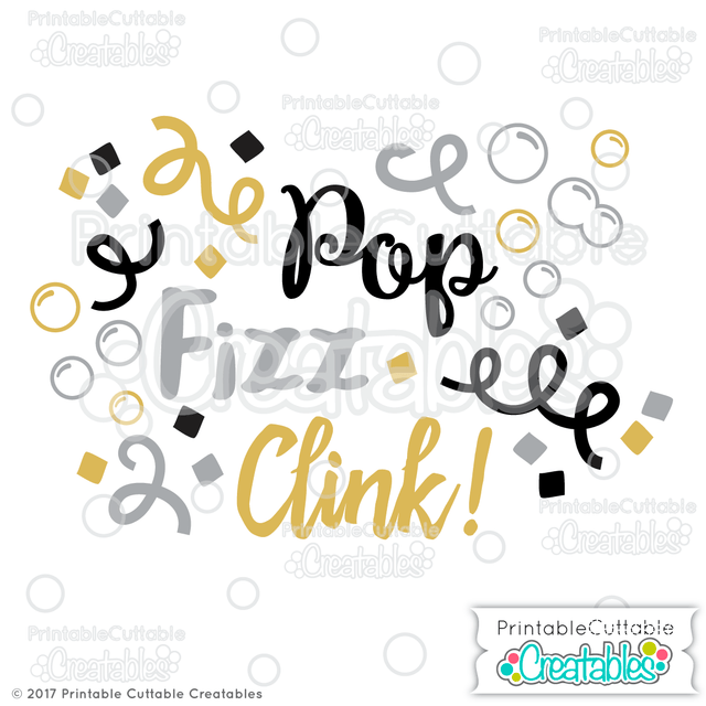 Pop Fizz Clink SVG Printable Cuttable Creatables 