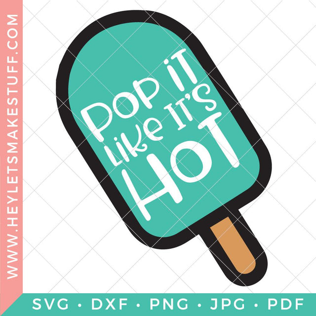 Pop It Like It's Hot SVG Hey Let's Make Stuff 