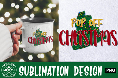 Pop Off Christmas Sublimation Sublimation Last Frontier Design Co. 