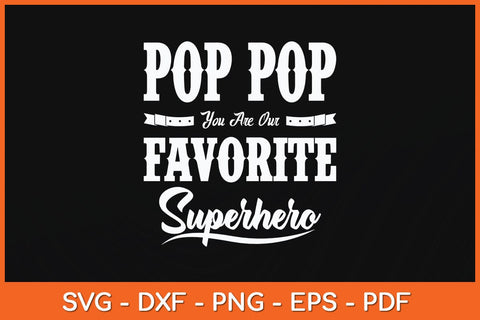Pop Pop Superhero Father's Day Gifts Dad Grandpa Svg Cutting File SVG Helal 