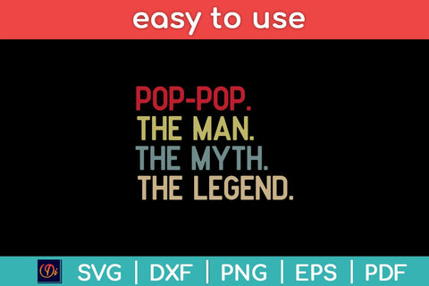Pop-Pop the Man the Myth the Legend Funny Svg Design SVG artprintfile 