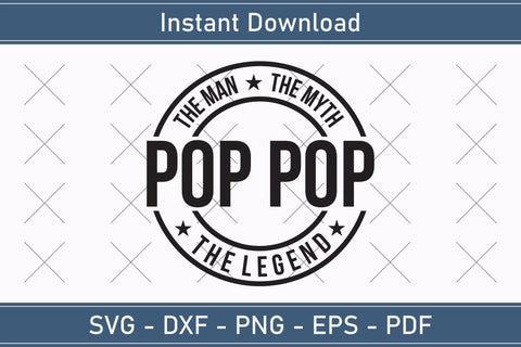 Pop Pop The Man The Myth The Legend Svg, Fathers Day Svg, Daddy Svg, Father Day Svg, Grandpa Svg, Papa Svg – Printable, Cricut & Silhouette SVG Debashish Barman 