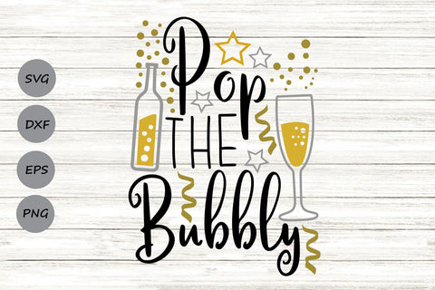 Pop The Bubbly| New Year's Eve SVG Cutting Files. SVG CosmosFineArt 