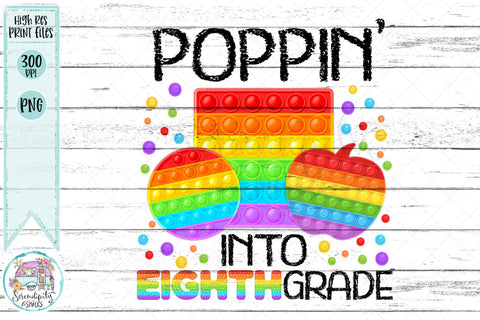 Poppin' Into Eighth Grade - PNG Sublimation Serendipity and Art 