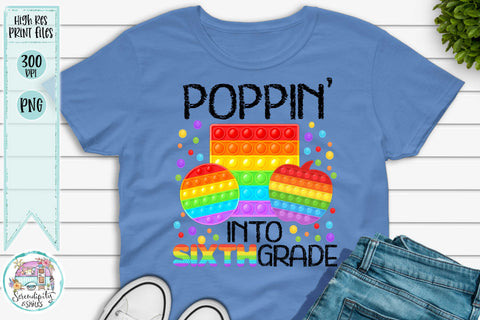 Poppin' Into Sixth Grade - PNG Sublimation Serendipity and Art 