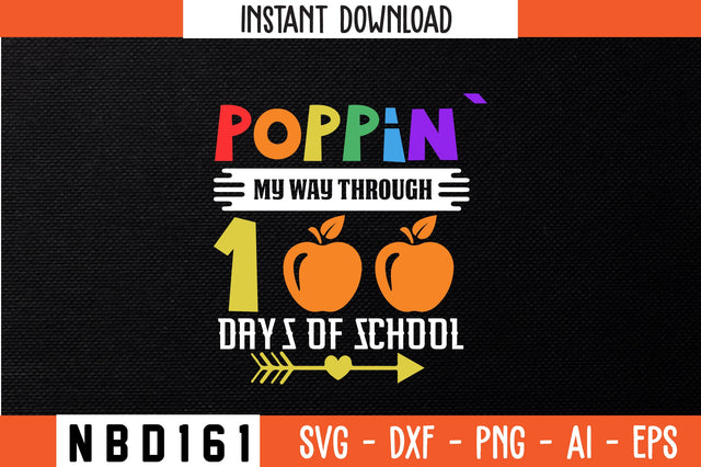 poppin` my way through 100 days of school T-Shirt Design SVG Nbd161 