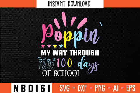 poppin` my way through 100 days of school T-Shirt Design SVG Nbd161 