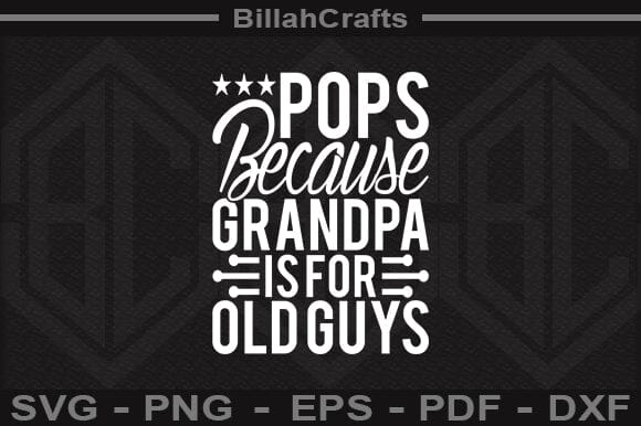 Pops Because Grandpa Is For Old Guys SVG File SVG BillahCrafts 