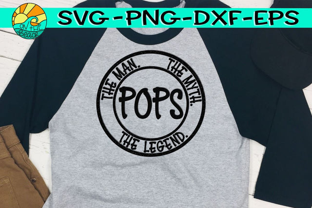 Pops - The Man - The Myth - The Legend - SVG - DXF - EPS - PNG SVG On the Beach Boutique 
