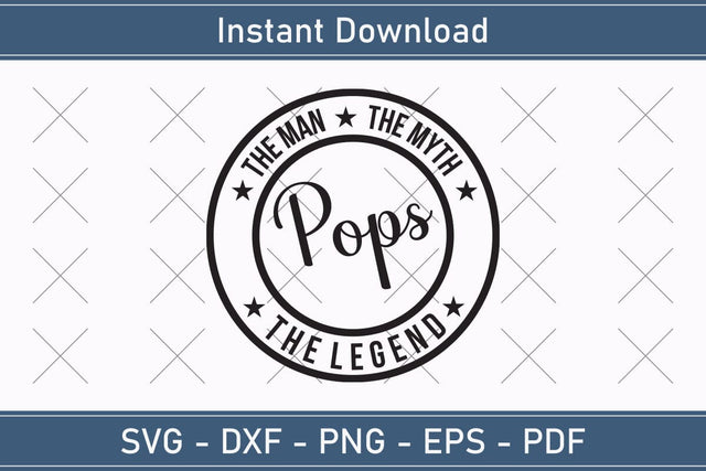 Pops The Man The Myth The Legend Svg, Fathers Day Svg, Daddy Svg, Father Day Svg, Grandpa Svg, Papa Svg – Printable, Cricut & Silhouette SVG Debashish Barman 