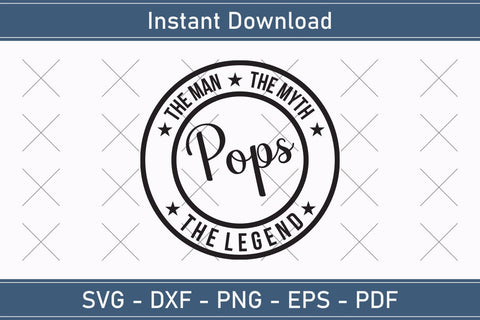 Pops The Man The Myth The Legend Svg, Fathers Day Svg, Daddy Svg, Father Day Svg, Grandpa Svg, Papa Svg – Printable, Cricut & Silhouette SVG Debashish Barman 