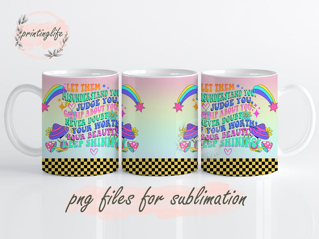 Positive Inspirational Motivational Mug Wrap, Let Them Press Sublimation Png Sublimation PrintingLife 