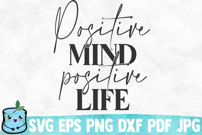 Positive Mind Positive Life SVG Cut File SVG MintyMarshmallows 