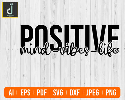 Positive Mind Positive Vibes Positive Life SVG, Inspirational svg, Motivational svg, Quotes shirt svg, png, dfx, Cricut cut file. SVG Alihossainbd 