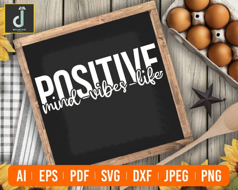 Positive Mind Positive Vibes Positive Life SVG, Inspirational svg, Motivational svg, Quotes shirt svg, png, dfx, Cricut cut file. SVG Alihossainbd 