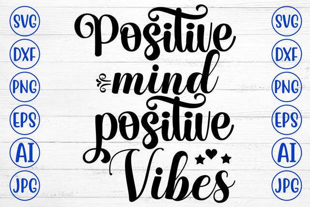 Positive Mind Positive Vibes SVG Cut File SVG Syaman 