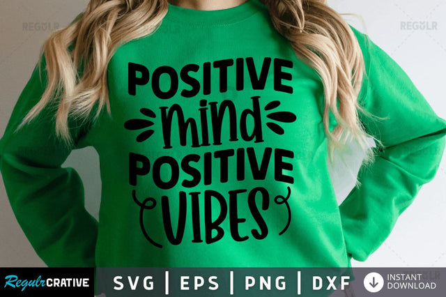 Positive mind positive vibes SVG SVG Regulrcrative 