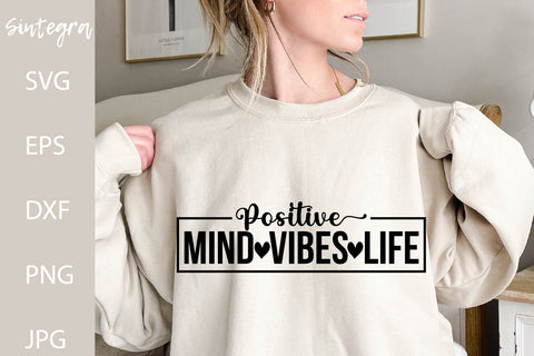 Positive Mind Vibes Life SVG Free For Commercial Use SVG Sintegra 