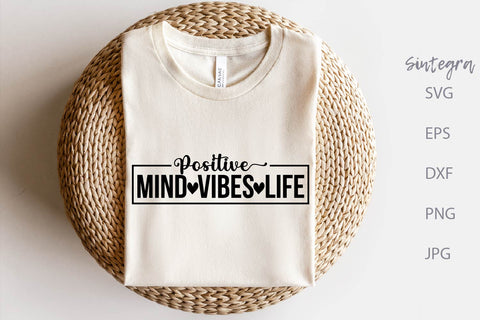 Positive Mind Vibes Life SVG Free For Commercial Use SVG Sintegra 