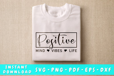 Positive Mind Vibes Life SVG, Inspirational Quote SVG SVG HappyDesignStudio 
