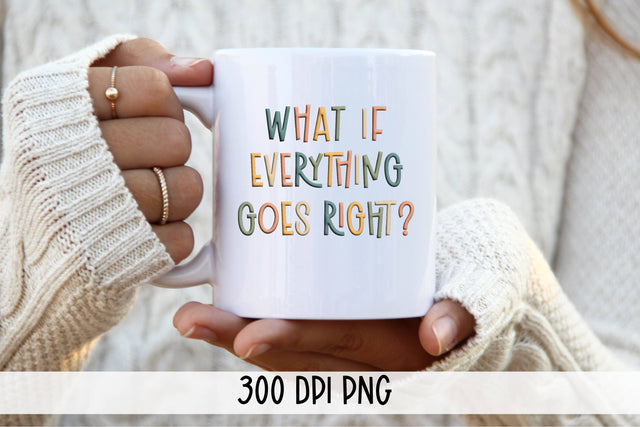 Positive Quote PNG-Inspirational Sublimation PNG Sublimation Linden Valley Designs 