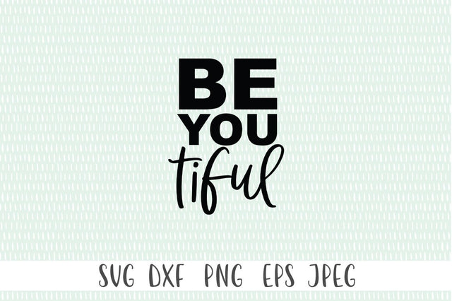 Positive Quote SVG - Be You Tiful SVG SVG Simply Cutz 