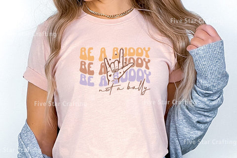 Positive Quote SVG Design, Be a buddy not a bully SVG FiveStarCrafting 