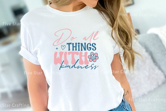Positive Quote SVG Design, Do all things with kindness SVG FiveStarCrafting 