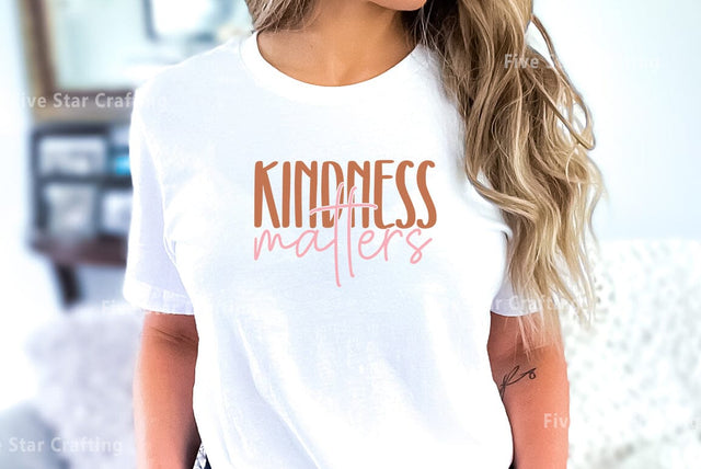 Positive Quote SVG Design, Kindness matters SVG FiveStarCrafting 