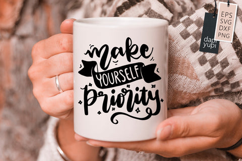Positive SVG Make Yourself Priority Quotes SVG dapiyupi store 