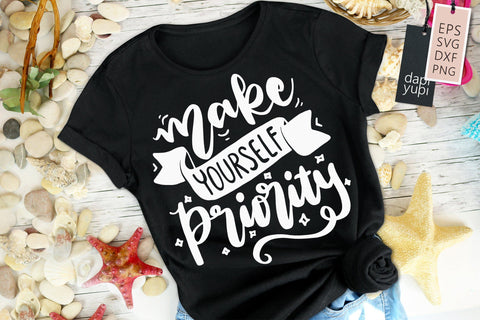 Positive SVG Make Yourself Priority Quotes SVG dapiyupi store 
