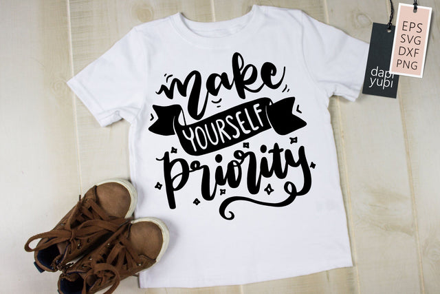 Positive SVG Make Yourself Priority Quotes SVG dapiyupi store 