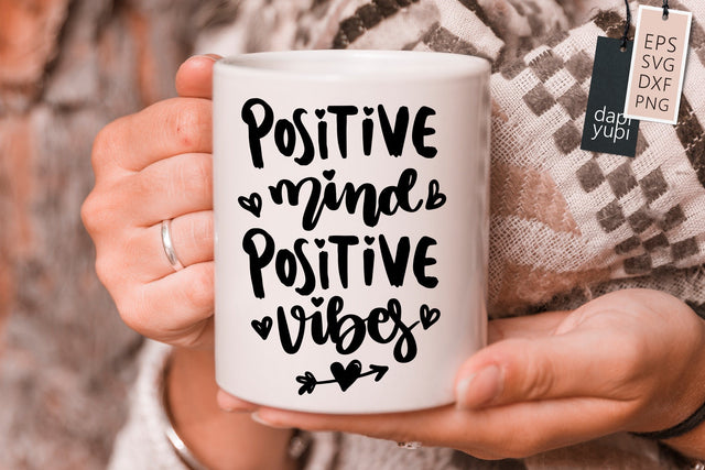 Positive SVG Positive Mind Positive Vibes Quotes SVG dapiyupi store 