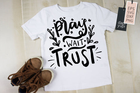 Positive SVG Pray Wait Trust Quotes SVG dapiyupi store 