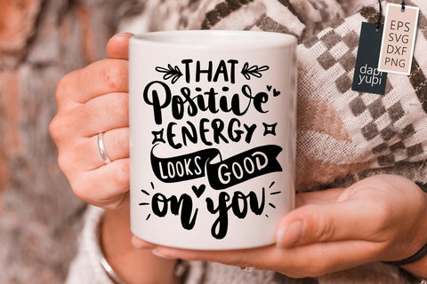 Positive SVG That Positive Energy Looks Good On You Quotes SVG dapiyupi store 