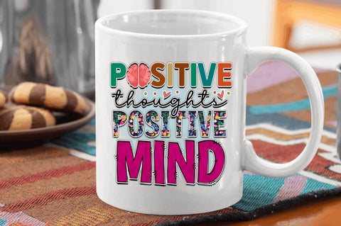 Positive thoughts positive mind SVG Sublimation Regulrcrative 