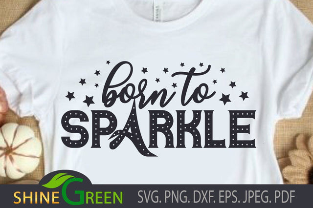 Positive Vibes - Born to Sparkle SVG for Women SVG Shine Green Art 